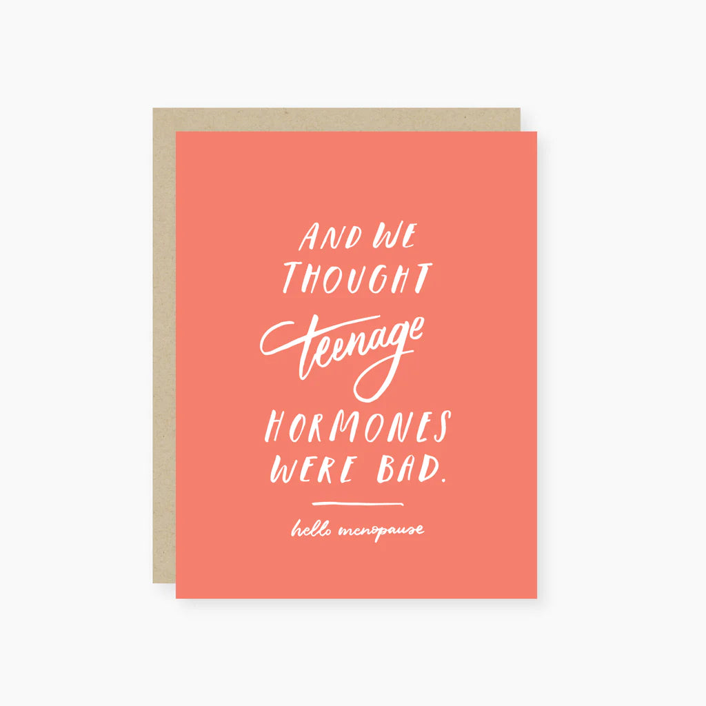 Teenage Hormones Menopause Greeting Card