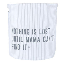 Load image into Gallery viewer, Canvas Hamper - Nothing Is Lost Until Mama Can&#39;t Find It