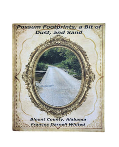 Possum Footprints, A Bit of Dust, And Sand by Frances Darnell Whited