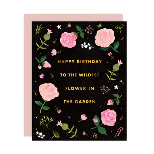 Happy Birthday to the Wildest Flower in the Garden Greeting Card