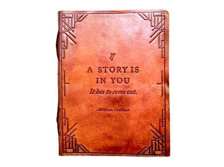 Handcrafted Leather Journal - If a Story is in You it Has to Come Out