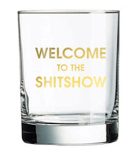 Load image into Gallery viewer, Rocks Glass - Welcome to the Shitshow