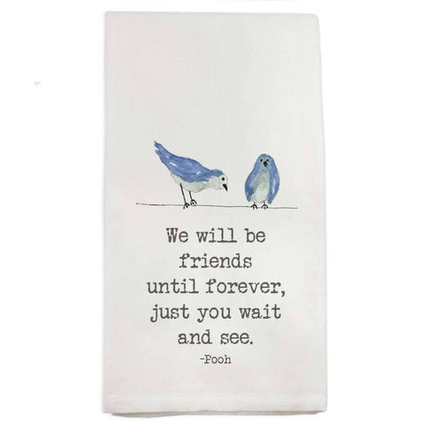 Cotton Tea Towel - We Will Be Friends Until Forever