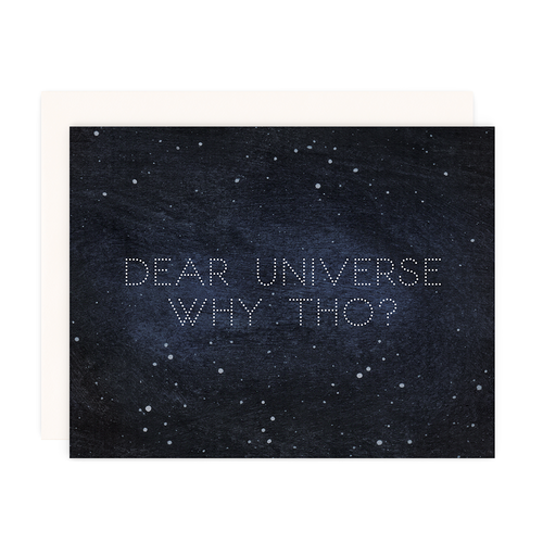 Dear Universe Why Tho? Greeting Card