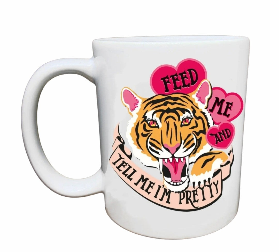 Coffee Mug - Feed Me And Tell Me I'm Pretty